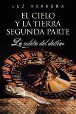 El Cielo y La Tierra Segunda Parte: La Ruleta del Destino