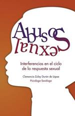 Abuso Sexual: Interferencias en el ciclo de la respuesta sexual