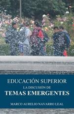 Educacion superior: La discusion de temas emergentes