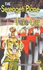 The Serengeti Plane: Book One: Take Off