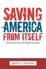 Saving America from Itself: American Revival Opportunities