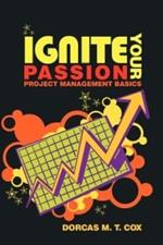 Ignite Your Passion: Project Management Basics