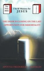 The Door Is Closing On The Last Oppurtunity For Immortality