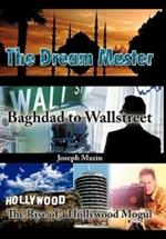 The Dream Master: Baghdad to Wallstreet The Rise of a Hollywood Mogul