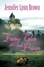 Fairy Tales and Poison: A Self-help Tale, Entailing the Emotional Rollercoaster of a Relationship Cursed by Alcoholism.