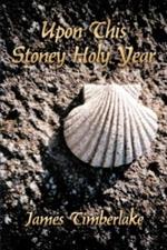 Upon This Stoney Holy Year