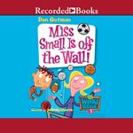 Miss Small is Off the Wall!