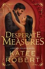 Desperate Measures: A Dark Enemies to Lovers Romance Based on a Classic Tale