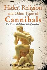 Hitler, Religion and Other Types of Cannibals: The Years of Living with Cannibals