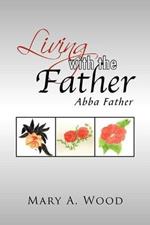 Living with the Father: Abba Father