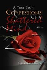 Confessions of a Shattered Mind: A True Story