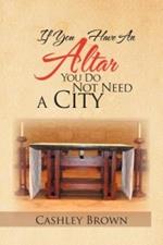 If You Have an Altar, You Do Not Need a City