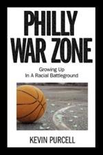 Philly War Zone: Growing Up in a Racial Battleground