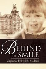 Behind the Smile: Orphaned by Hitler's Madness