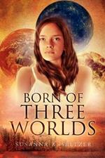 Born of Three Worlds