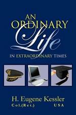 An Ordinary Life: In Extraordinary Times