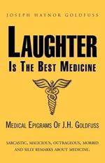 Laughter Is the Best Medicine: Medical Epigrams of J.H. Goldfuss