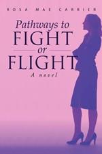 Pathways to Fight or Flight