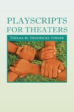 Playscripts for Theaters: Playscripts for Theaters