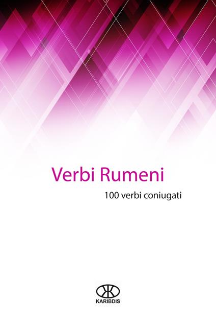 Verbi rumeni (100 verbi coniugati) - Karibdis - ebook