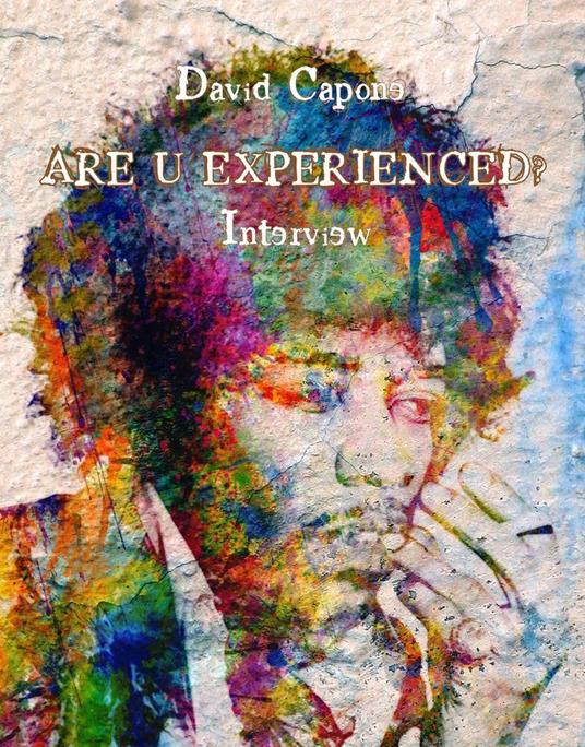 Are U experienced? [Interview] - David Capone - ebook