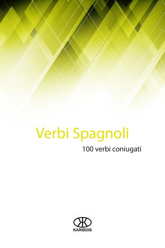 Verbi spagnoli (100 verbi coniugati) - Karibdis - ebook