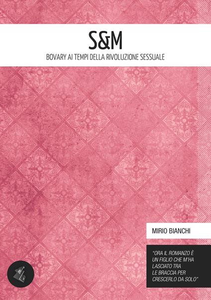 S&M: Bovary ai tempi della rivoluzione sessuale - Mirio Bianchi - ebook