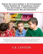 Ideas de Lecciones y Actividades para Ninos de Temprana Edad con Autismo y Necesidades Especiales Relacionadas