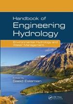 Handbook of Engineering Hydrology: Environmental Hydrology and Water Management