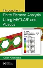 Introduction to Finite Element Analysis Using MATLAB® and Abaqus