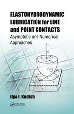 Elastohydrodynamic Lubrication for Line and Point Contacts: Asymptotic and Numerical Approaches