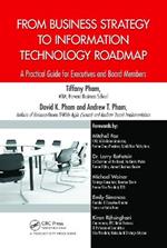 From Business Strategy to Information Technology Roadmap: A Practical Guide for Executives and Board Members