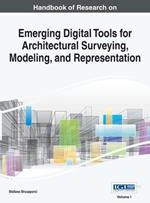 Handbook of Research on Emerging Digital Tools for Architectural Surveying, Modeling, and Representation