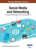 Social Media and Networking: Concepts, Methodologies, Tools, and Applications