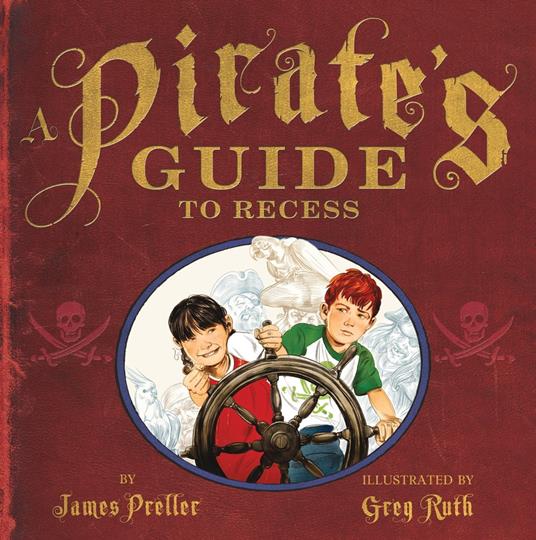 A Pirate's Guide to Recess - Preller James,Greg Ruth - ebook