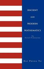 Ancient and Modern Mathematics: 1 - Ancient Problems 2 - Partial Permutations