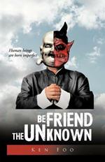 Befriend the Unknown