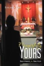 Prayerfully Yours: Qualityprayer for Qualitylife