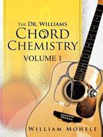 The Dr. Williams' Chord Chemistry: Volume 1