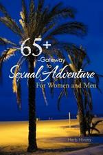 65+ --Gateway to Sexual Adventure: For Women and Men