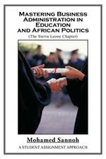 Mastering Business Administration in Education and African Politics (Sierra Leone Chapter): A Student Assignment Approach