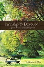 Hardship & Devotion: ... Against All Odds, Can True Love Prevail?