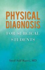 Physical Diagnosis for Surgical Students