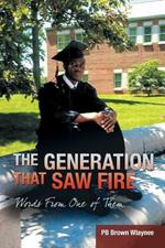 The Generation That Saw Fire: Words from One of Them