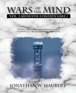 Wars of the Mind: Volume 2: (Beneath a Frozen Lake)