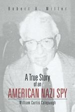 A True Story of an American Nazi Spy: William Curtis Colepaugh