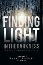 Finding Light in the Darkness: A Young Woman's Journey