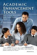 Academic Enhancement Tools: Power in Family Relationships Builds Student Academic Success