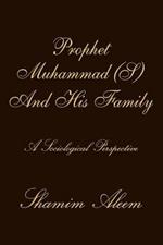 Prophet Muhammad (S) And His Family: A Sociological Perspective