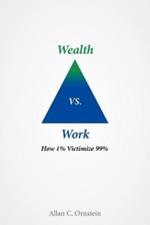 Wealth Vs. Work: How 1% Victimize 99%